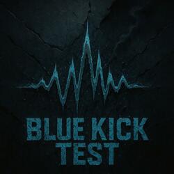 Blue Kick Test
