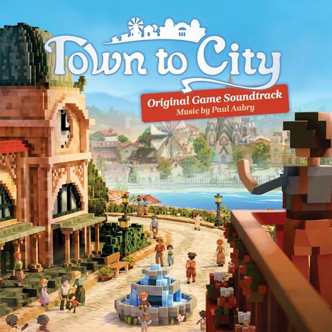 Town to City (Original Game Soundtrack)