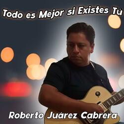 Todo es Mejor si Existes Tú