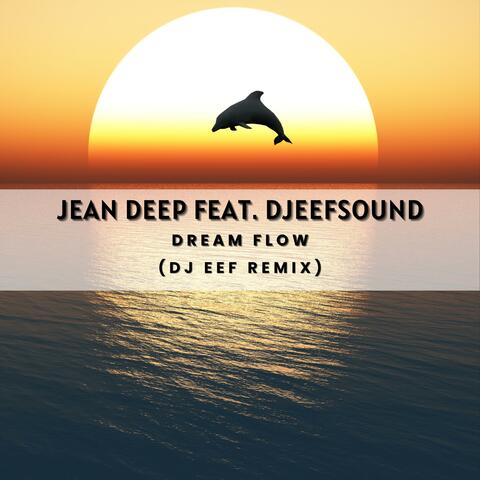 Dream Flow (feat. Djeefsound) [Dj Eef Remix]