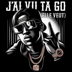 J'ai vu ta go (Elle veut)