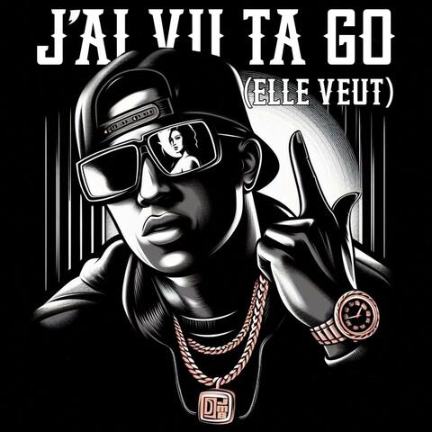J'ai vu ta go (Elle veut)