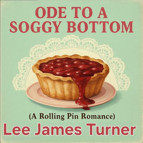Ode to a Soggy Bottom