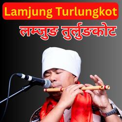 Lamjung Turlungkot Nepali Folk Music