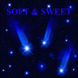 Soft & Sweet