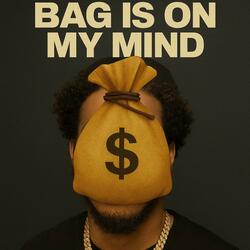 Bag is on my mind