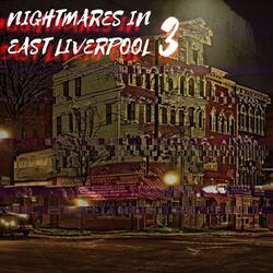 Nightmares in East Liverpool 3