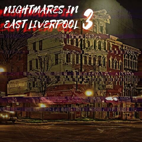 Nightmares in East Liverpool 3