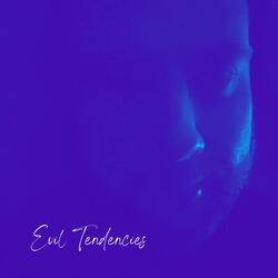 Evil Tendencies