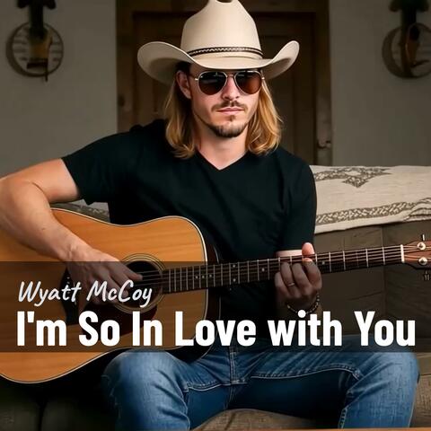 I'm So In Love With You