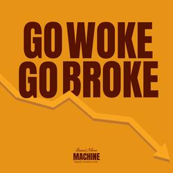 Go Woke, Go Broke