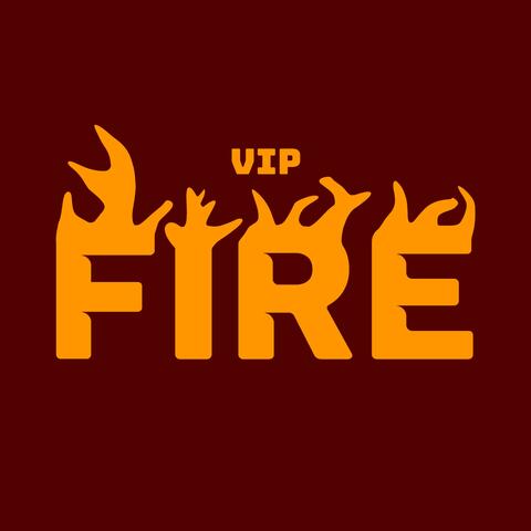 Fire (VIP)