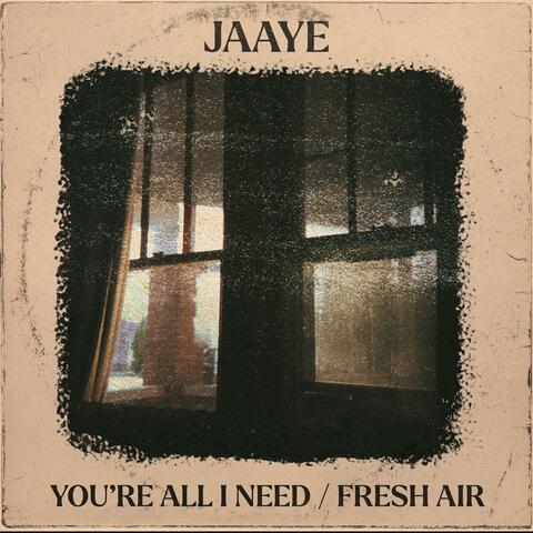 You're All I Need
