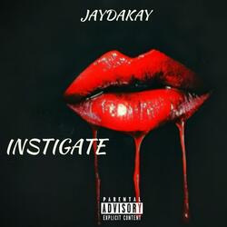INSTIGATE
