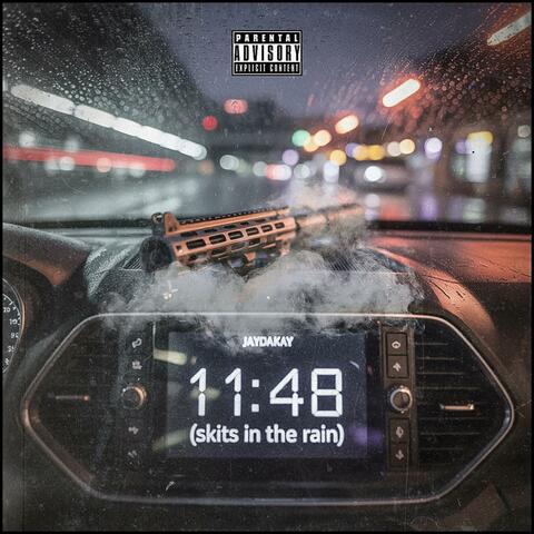 11:48 (SKITS IN THE RAIN)