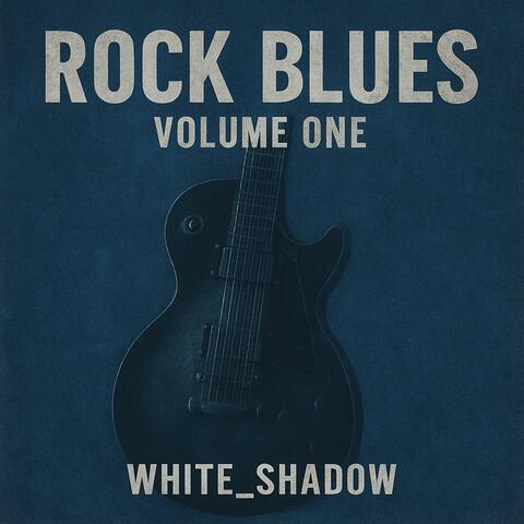 Rock Blues Volume One