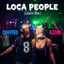 Loca People (feat. DJ Chaves8) (CRAZY RMX)