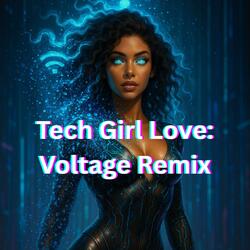 Tech Girl Love: Voltage Remix