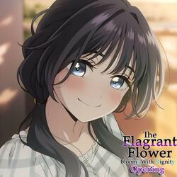 The Fragrant Flower | Opening (Manazashi wa Hikari)
