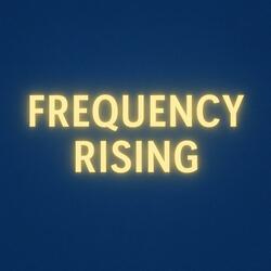 Frequency Rising
