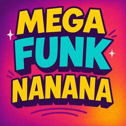 MEGA FUNK NANANA