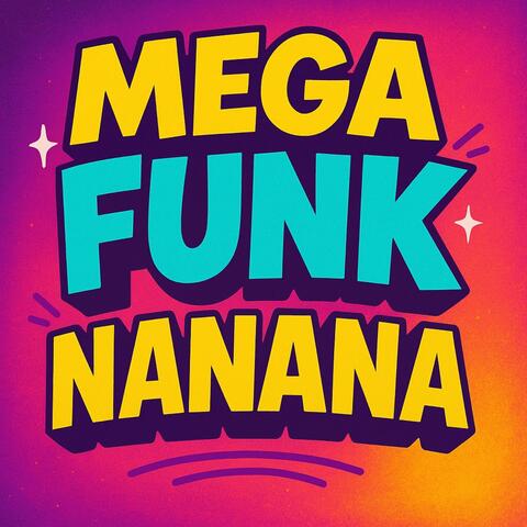 MEGA FUNK NANANA