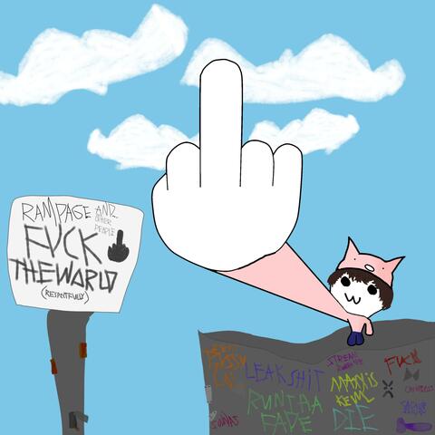 FUCK THE WORLD (respectfully)