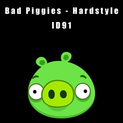 Bad Piggies Hardstyle