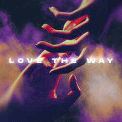 Love The Way