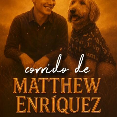 Corrido de Matthew Enríquez