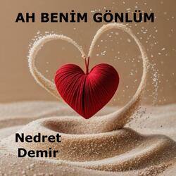 AH BENİM GÖNLÜM