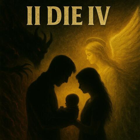 II DIE IV