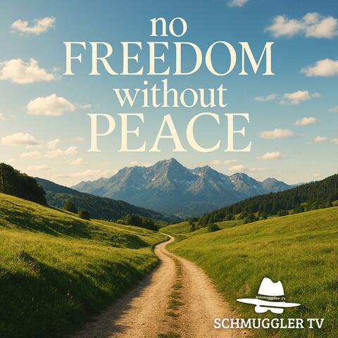 No Freedom Without Peace