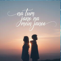 Na Tum Jano Na Mein Janoo (Official Music Album)