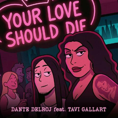 YOUR LOVE SHOULD DIE (feat. TAVI GALLART)