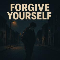 Forgive Yourself
