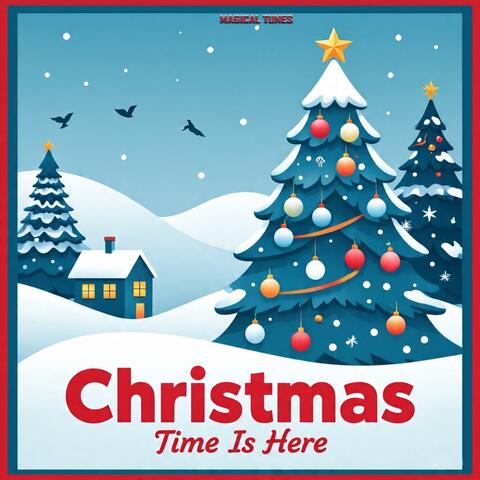 Christmas Time is Here