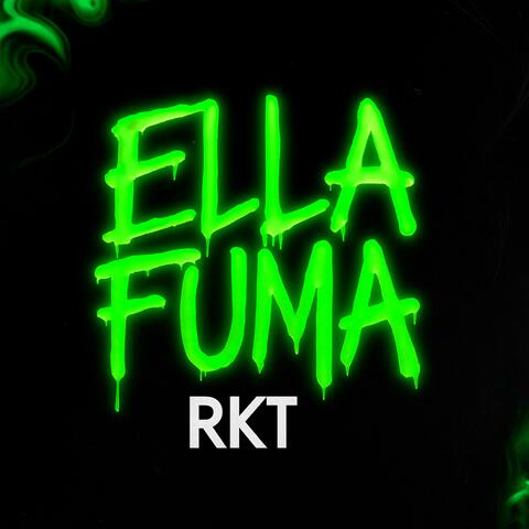 Ella Fuma RKT (Remix)
