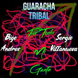 Pa Toda Mi Gente Guaracha (feat. Sergio Villanueva)