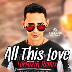 All This Love (Forrozin Remix)