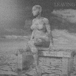 LEAVING (Live From the Farewell Show 11/18/23)
