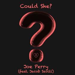 Could She? (feat. Jacob Savill)