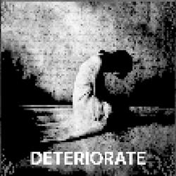 DETERIORATE
