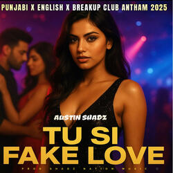 Tu Si Fake Love – Austin Shadz | New Punjabi Breakup Anthem 2025