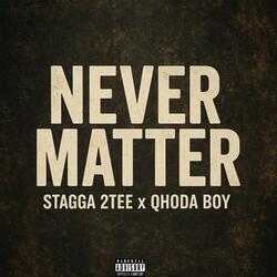 Never Matter (feat. Qhoda Boy)