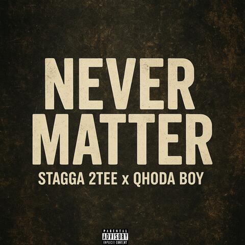 Never Matter (feat. Qhoda Boy)