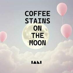 Coffee Stains on the Moon