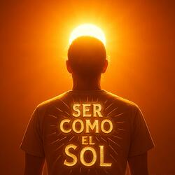 SER COMO EL SOL (feat. Jacqueline MQ, Big Bang Social, Escuela M.L.M. & Chefs Casa)