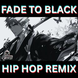 Fade to Black (Hip Hop Remix)