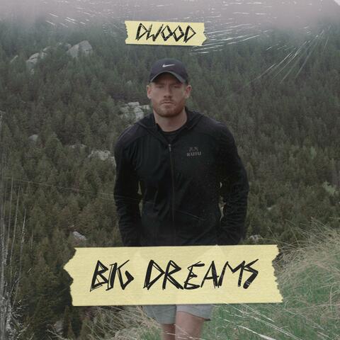 Big Dreams
